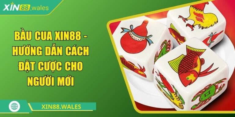 Bầu Cua Xin88 - Hướng Dẫn Cách Đặt Cược Cho Người Mới 2 Bầu cua XIN88