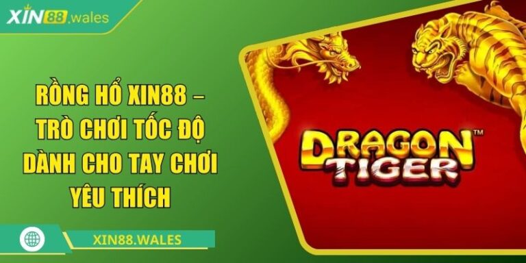 Rồng Hổ Xin88