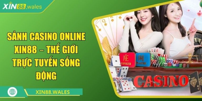Sảnh casino online Xin88